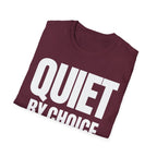 QUIET BY CHOICE T-SHIRT