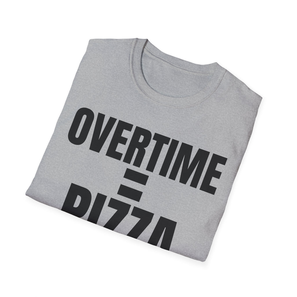 OVERTIME = PIZZA