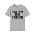 FIRST PIZZA THEN OVERTIME
