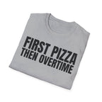 FIRST PIZZA THEN OVERTIME