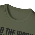 I DO THE WORK YOU TALK T-SHIRT
