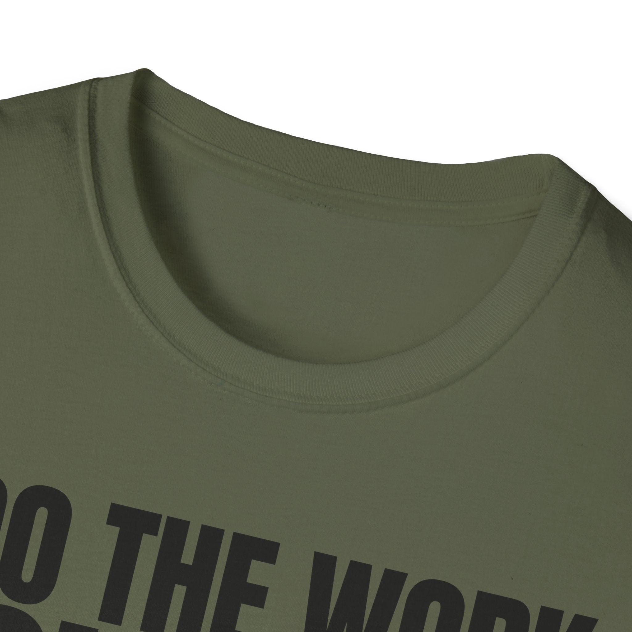 I DO THE WORK YOU TALK T-SHIRT