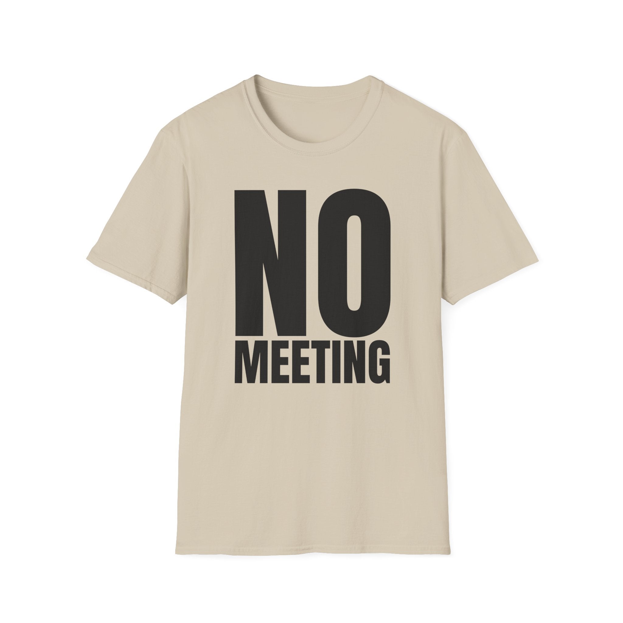 NO MEETING T-SHIRT