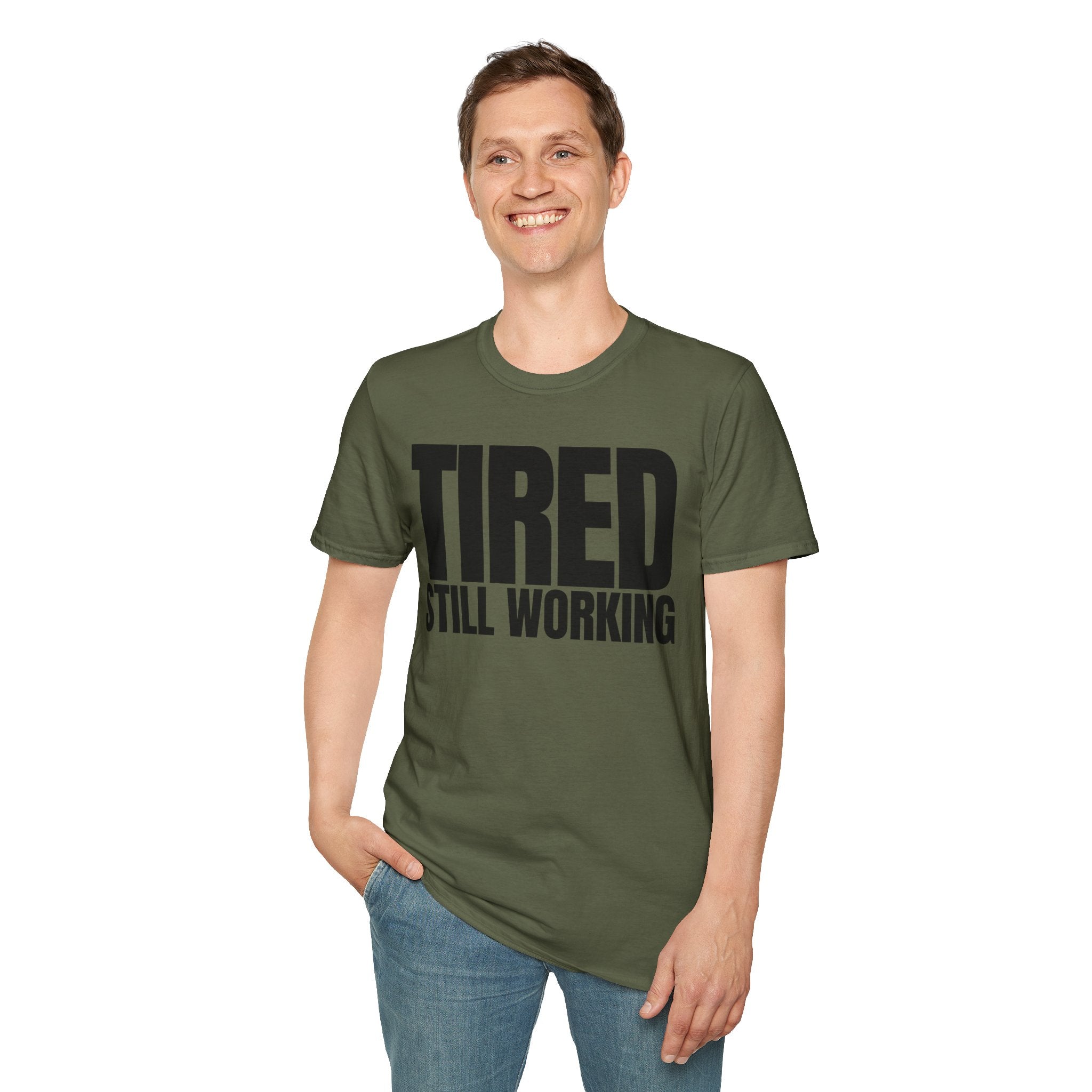 TIRED STILL WORKING T-SHIRT