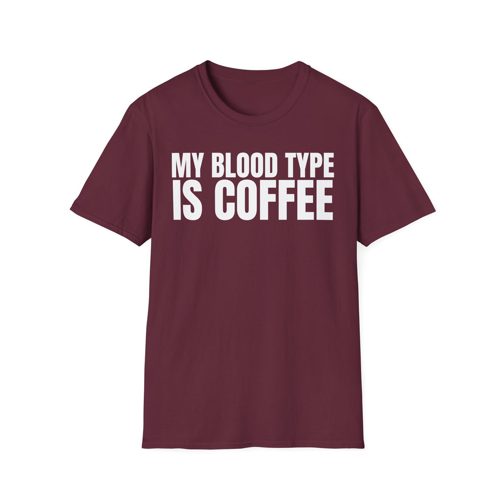 MY BLOOD TYPE IS COFFEE