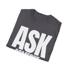 ASK SOMEONE ELSE T-SHIRT