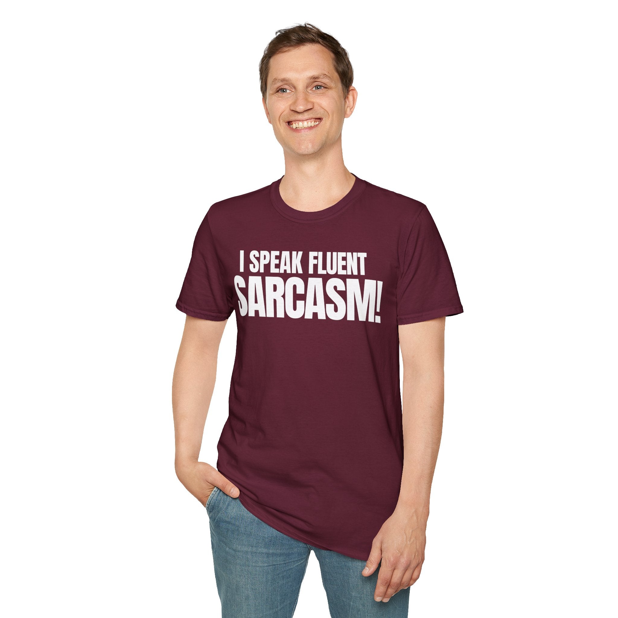 I SPEAK FLUENT SARCASM! T-SHIRT
