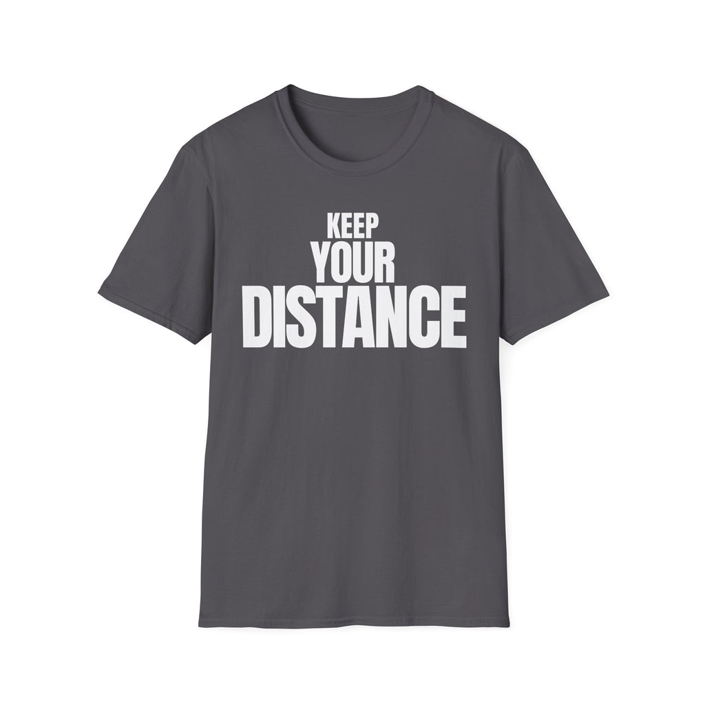 KEEP YOUR DISTANCE T-SHIRT