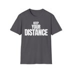 KEEP YOUR DISTANCE T-SHIRT