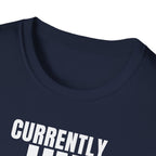 CURRENTLY UNSUPERVISED T-SHIRT