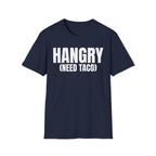 HANGRY (NEED TACO) T-SHIRT