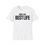 QUIET LIFE BEST LIFE T-SHIRT