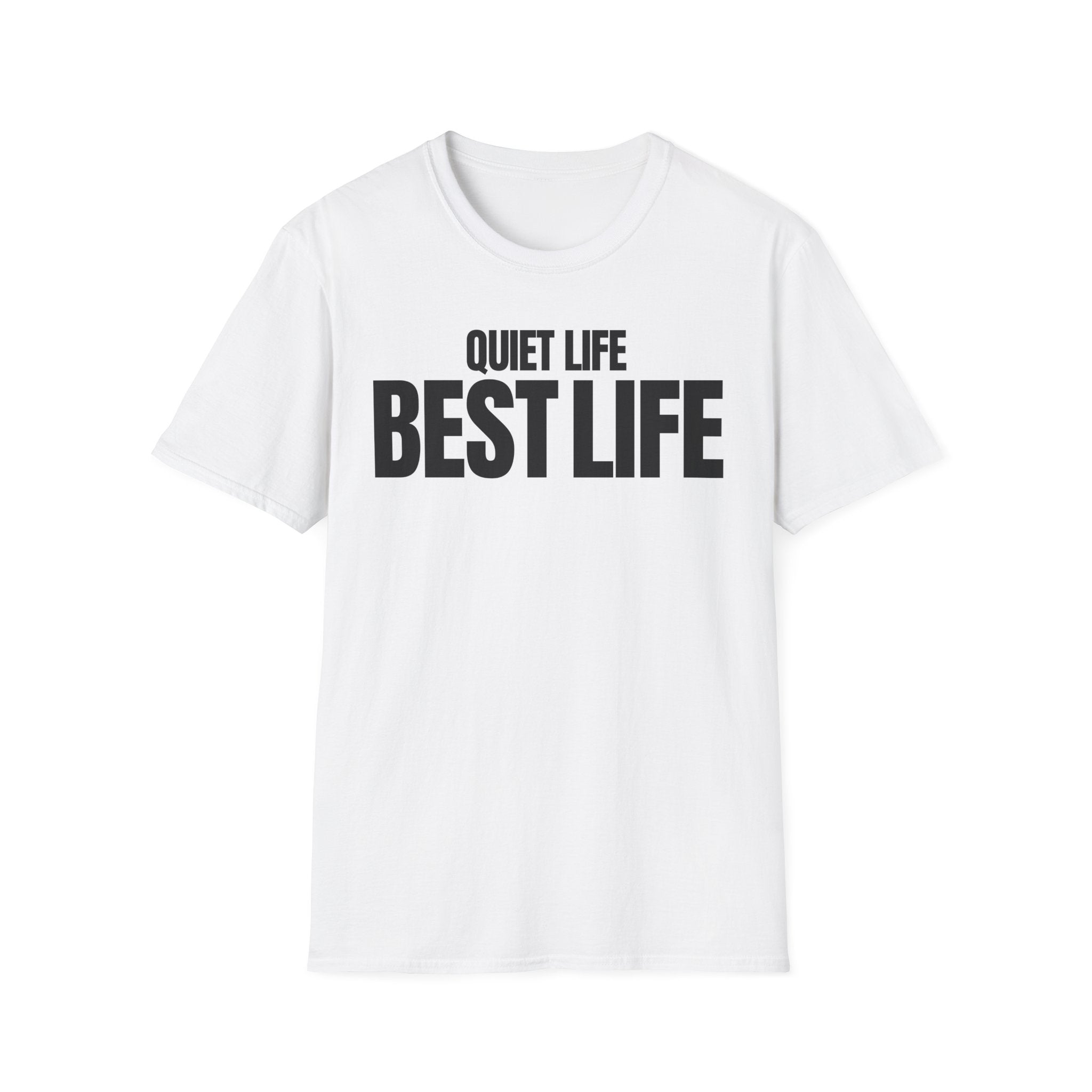 QUIET LIFE BEST LIFE T-SHIRT