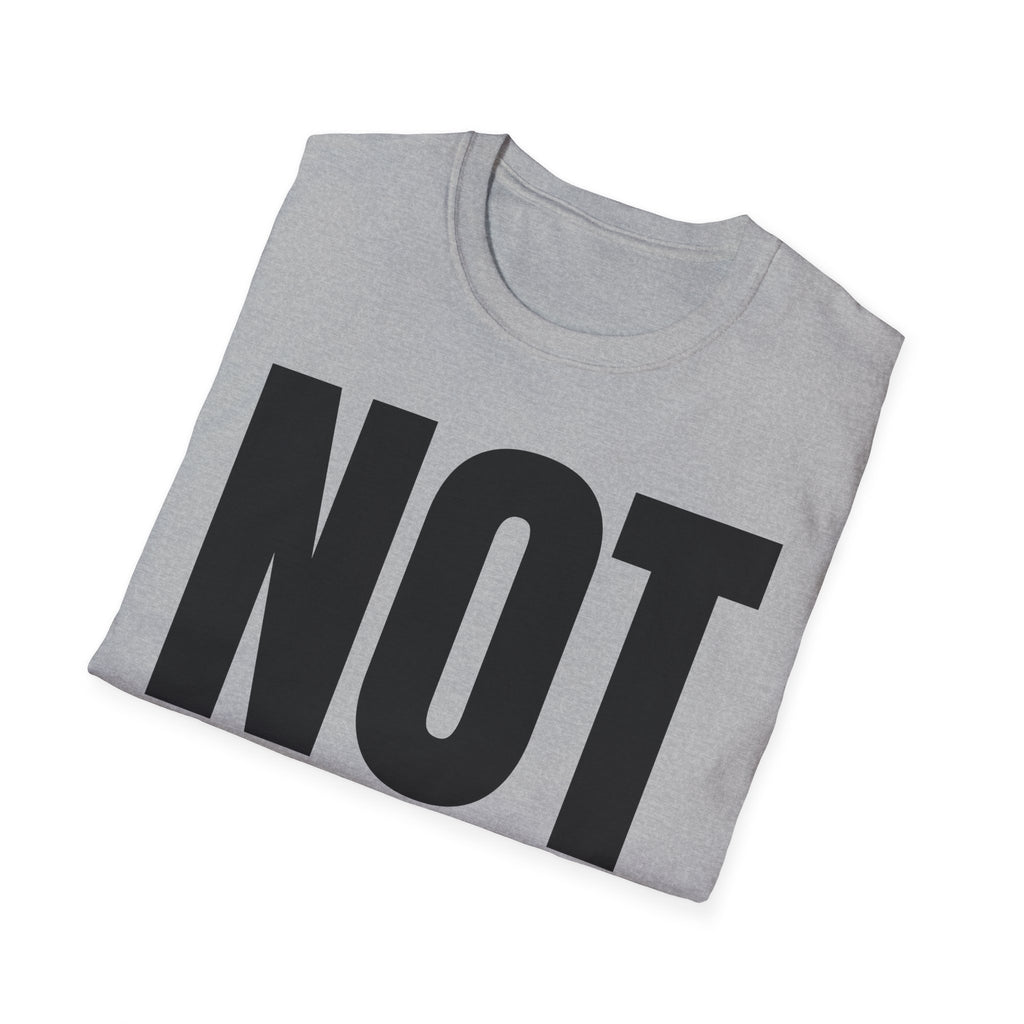 NOT MY JOB T-SHIRT