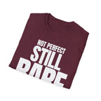 NOT PERFECT STILL RARE T-SHIRT