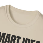 SMART IDEA NOT T-SHIRT