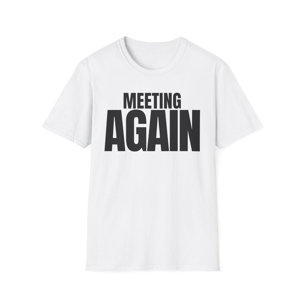 MEETING AGAIN T-SHIRT