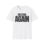 MEETING AGAIN T-SHIRT