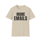 MORE EMAILS T-SHIRT