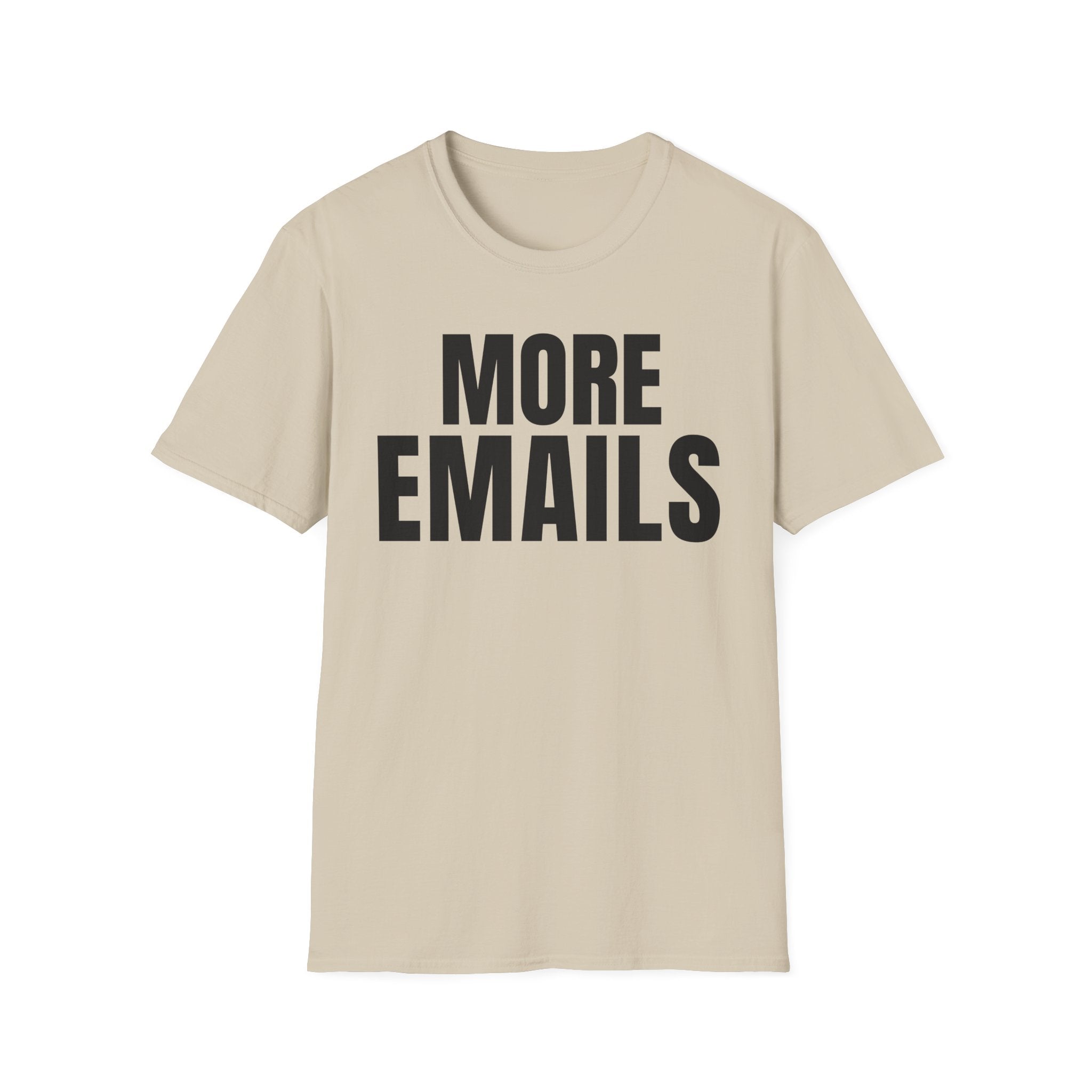 MORE EMAILS T-SHIRT