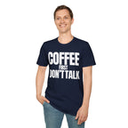COFFE FIRST DON'T TALK T-SHIRT