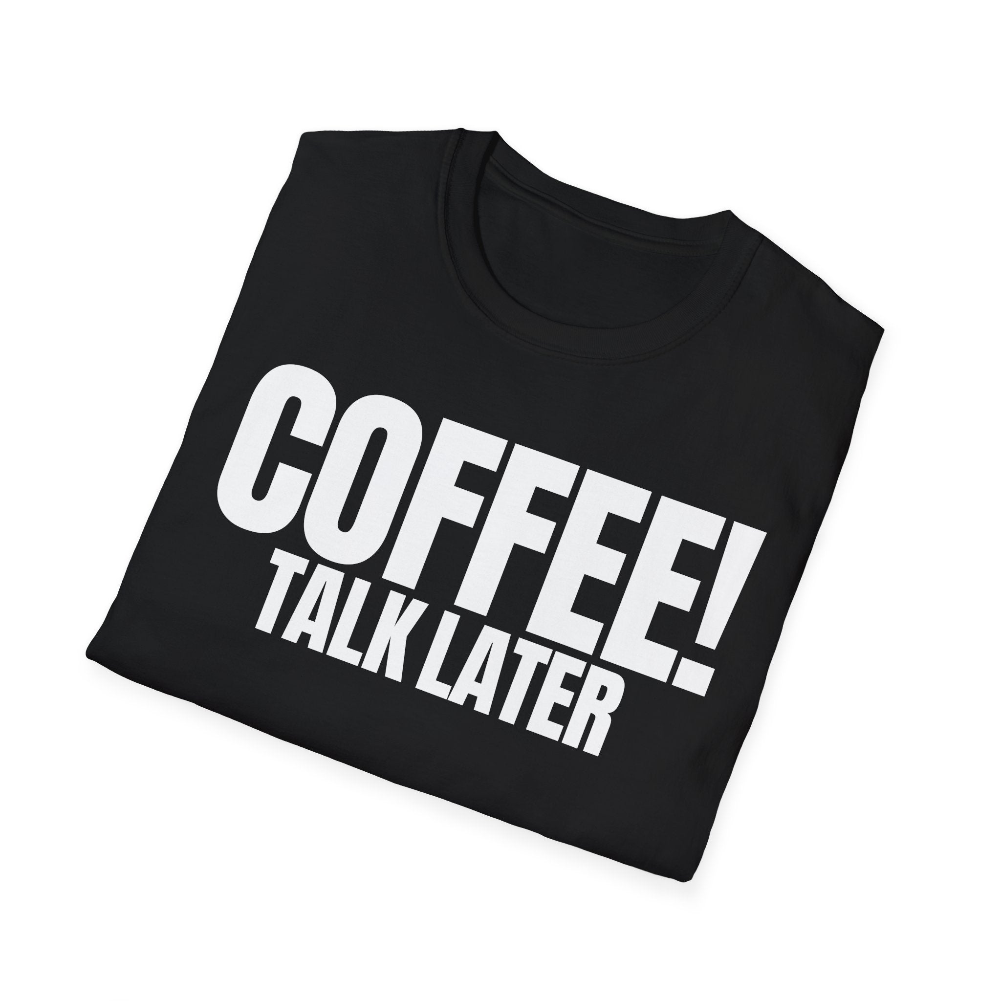 COFFEE TALK LATER T-SHIRT