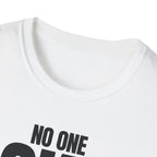NO ONE ASKED T-SHIRT