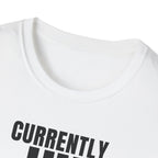 CURRENTLY UNSUPERVISED T-SHIRT