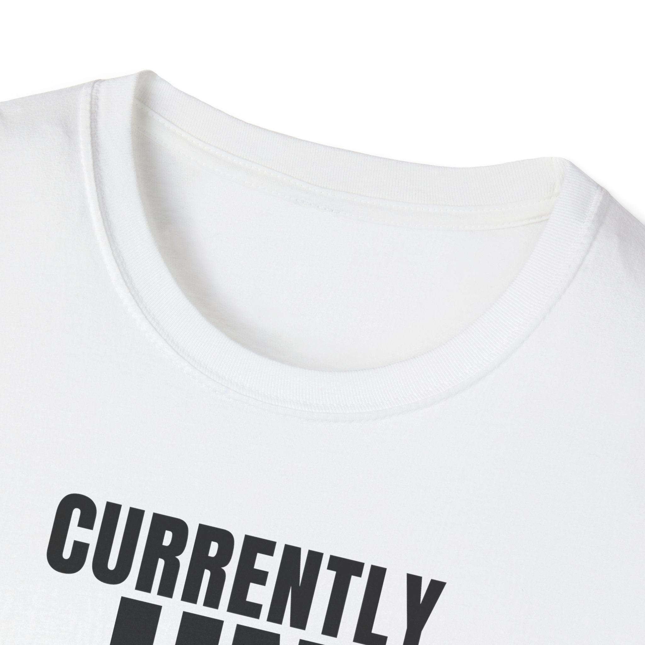 CURRENTLY UNSUPERVISED T-SHIRT