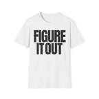 FIGURE IT OUT T-SHIRT