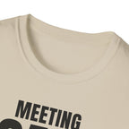 MEETING AGAIN? T-SHIRT