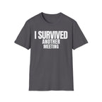 I SURVIVED ANOTHER MEETING T-SHIRT
