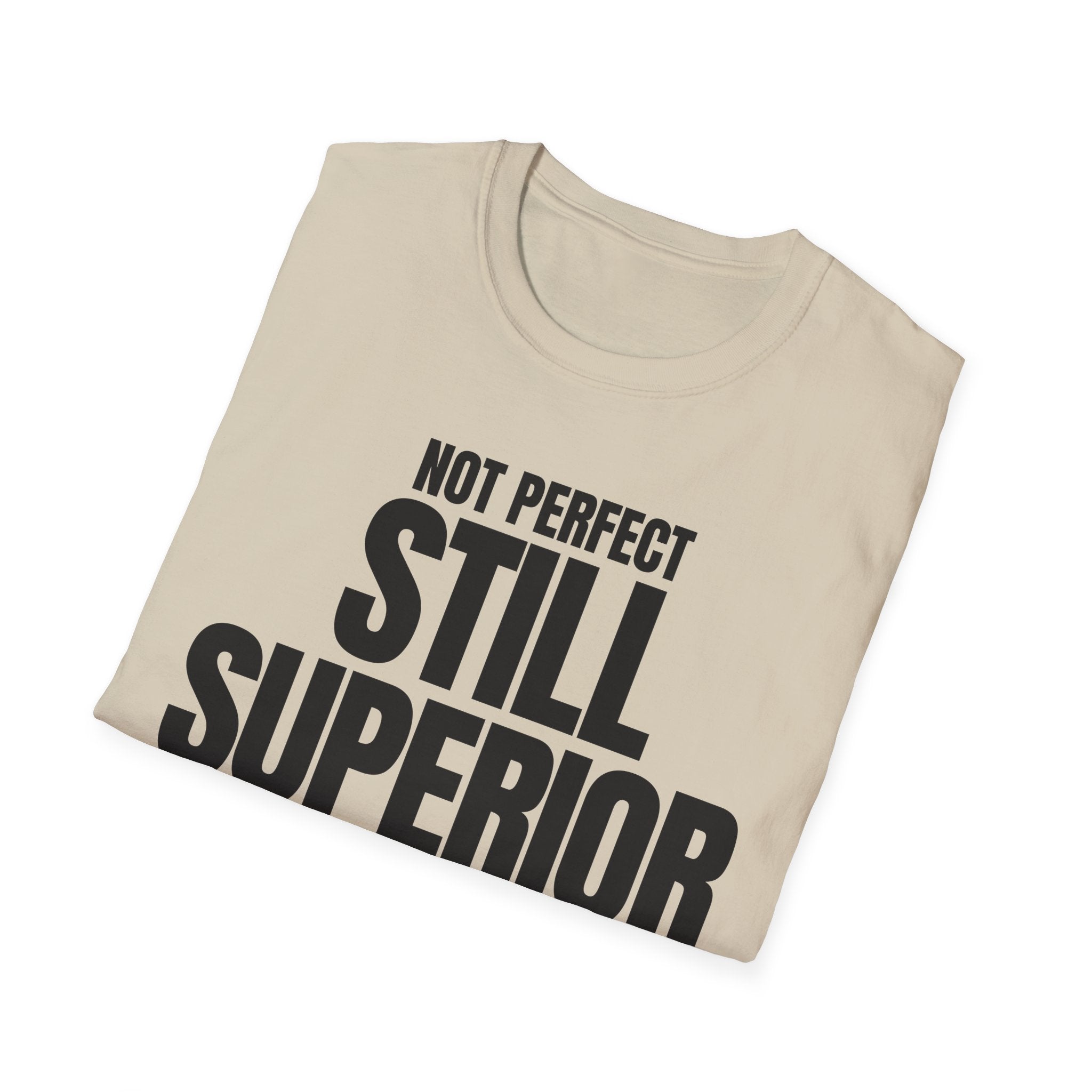 NOT PERFECT STILL SUPERIOR T-SHIRT