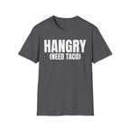 HANGRY (NEED TACO) T-SHIRT