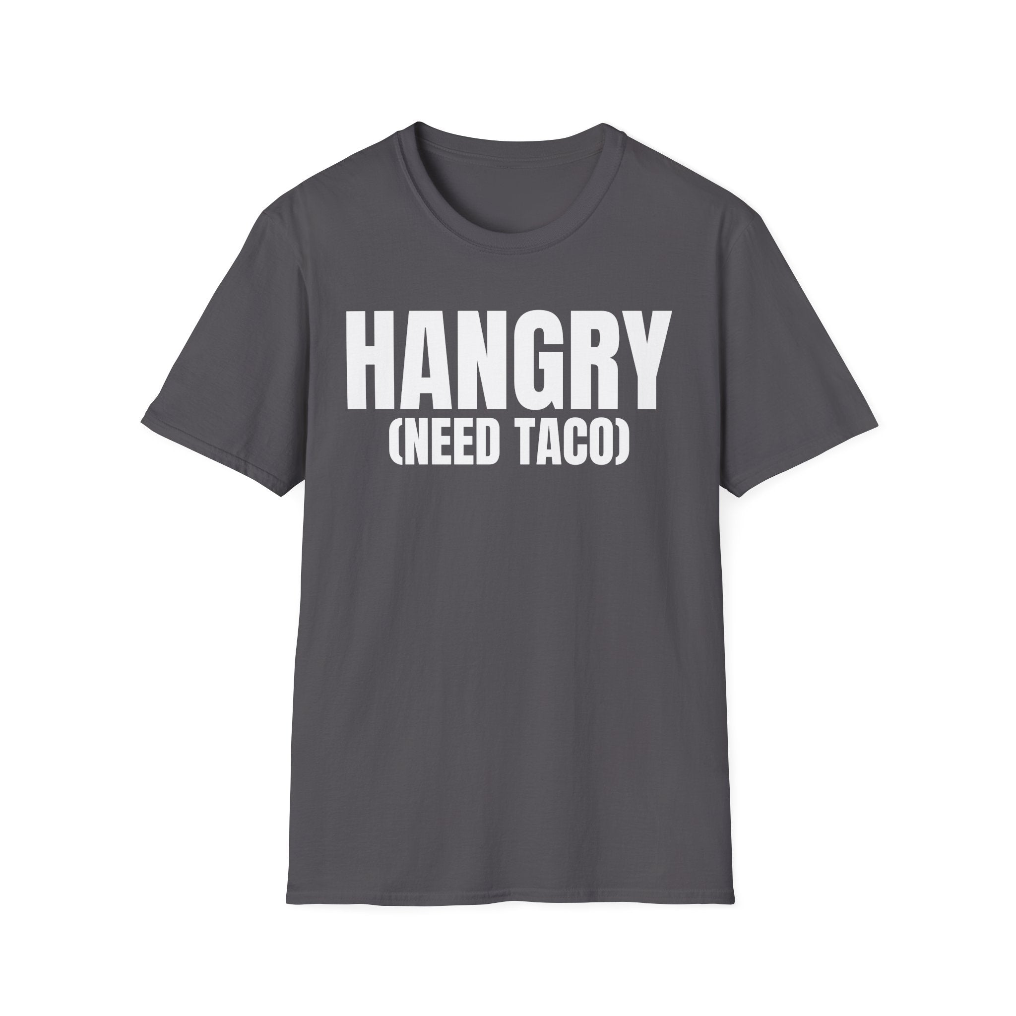 HANGRY (NEED TACO) T-SHIRT