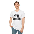 NOT PERFECT STILL DIFFERENT T-SHIRT