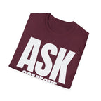 ASK SOMEONE ELSE T-SHIRT