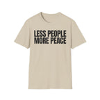 LESS PEOPLE MORE PEACE T-SHIRT