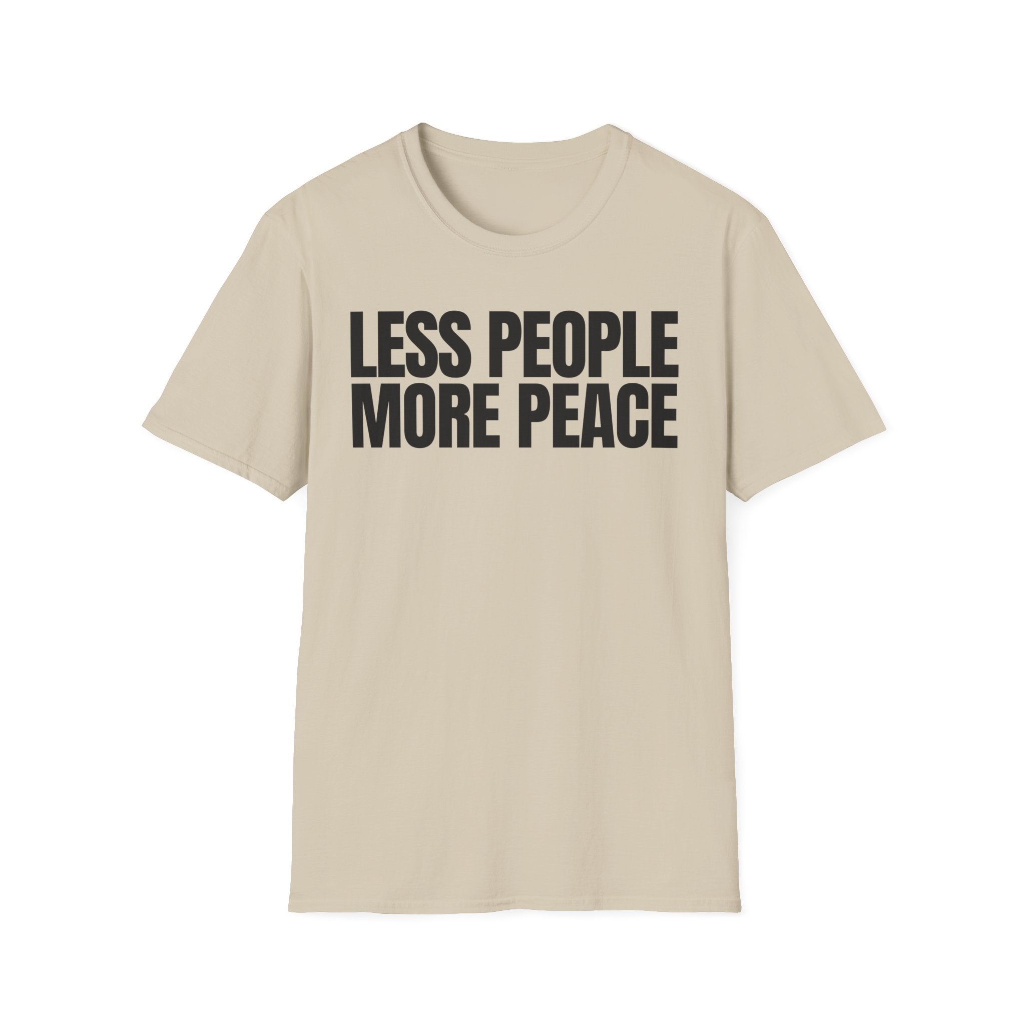 LESS PEOPLE MORE PEACE T-SHIRT