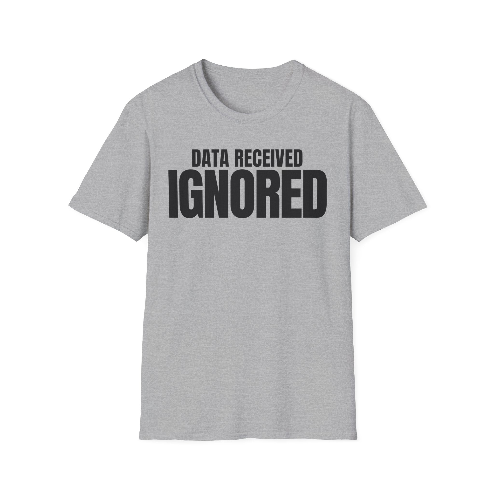 DATA RECEIVED IGNORED T-SHIRT