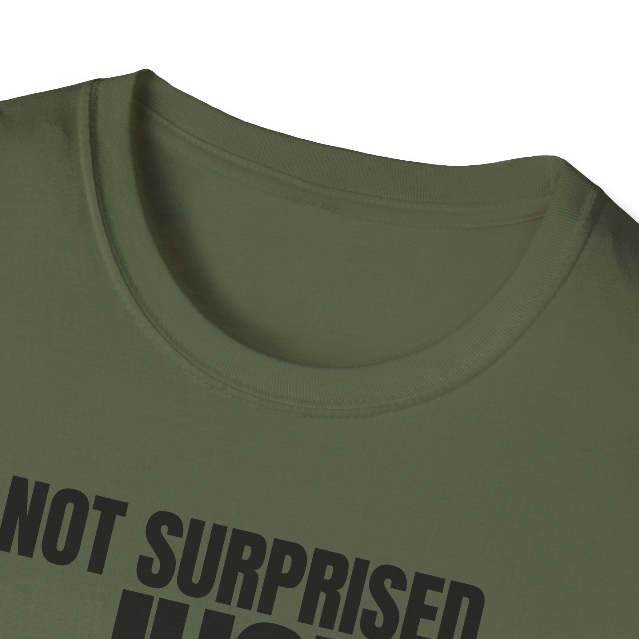 NOT SURPRISED JUST ANNOYED T-SHIRT