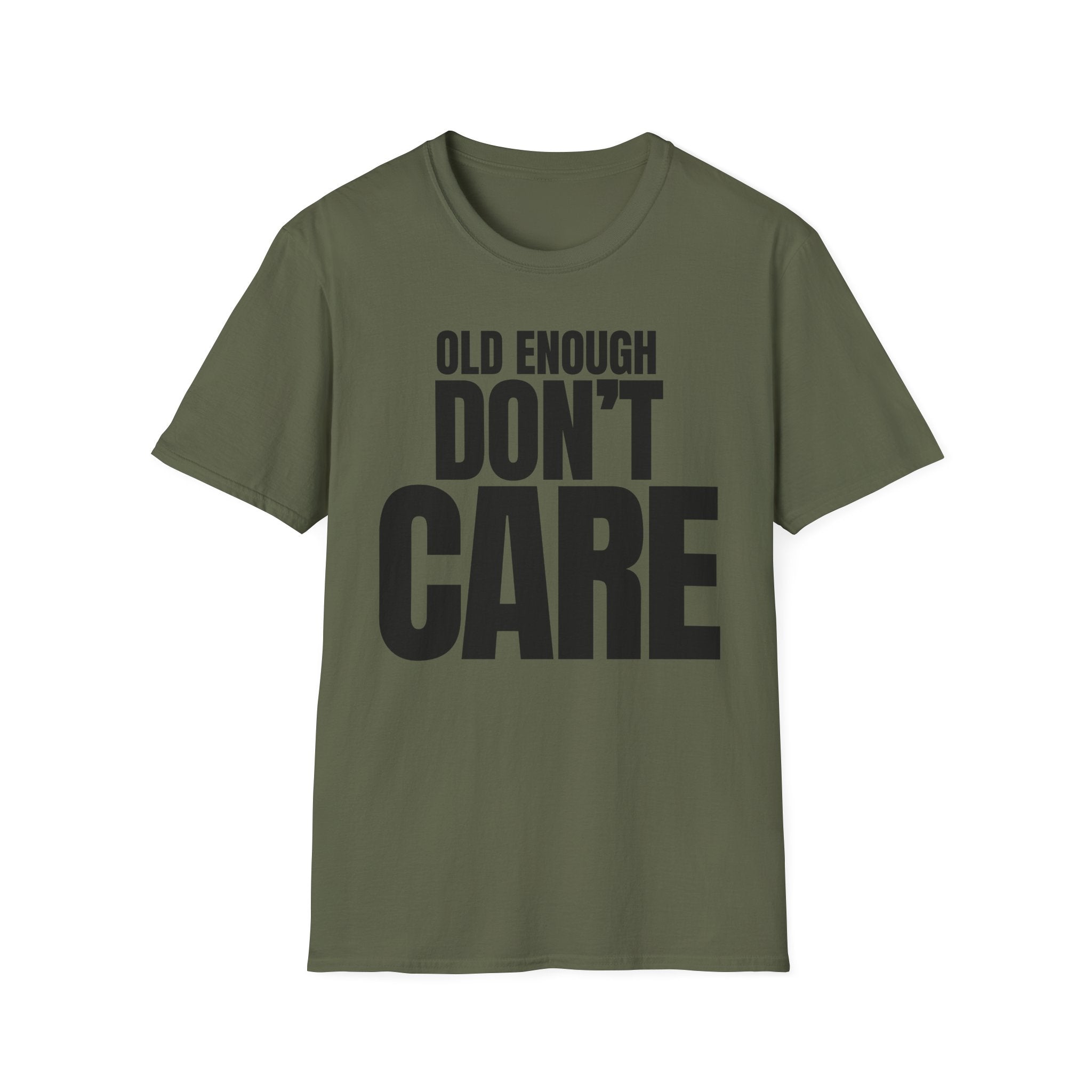 OLD ENOUGH DON'T CARE T-SHIRT
