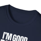 I'M GOOD PEOPLE SUCK! T-SHIRT