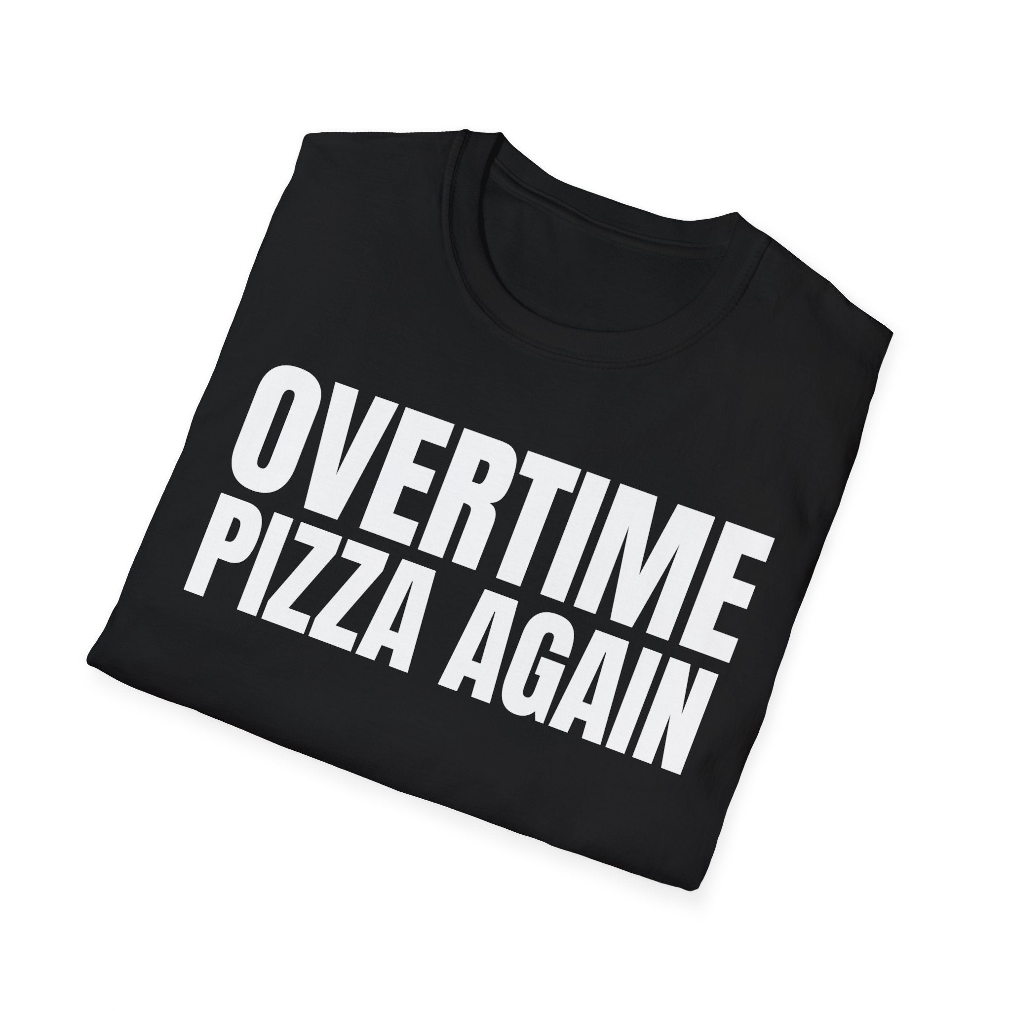 OVERTIME PIZZA AGAIN