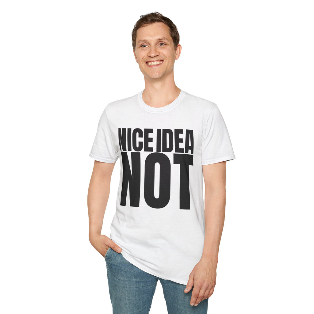 NICE IDEA NOT T-SHIRT