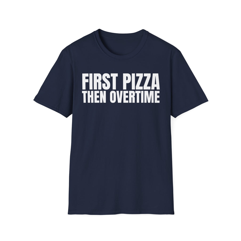 FIRST PIZZA THEN OVERTIME