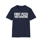 FIRST PIZZA THEN OVERTIME