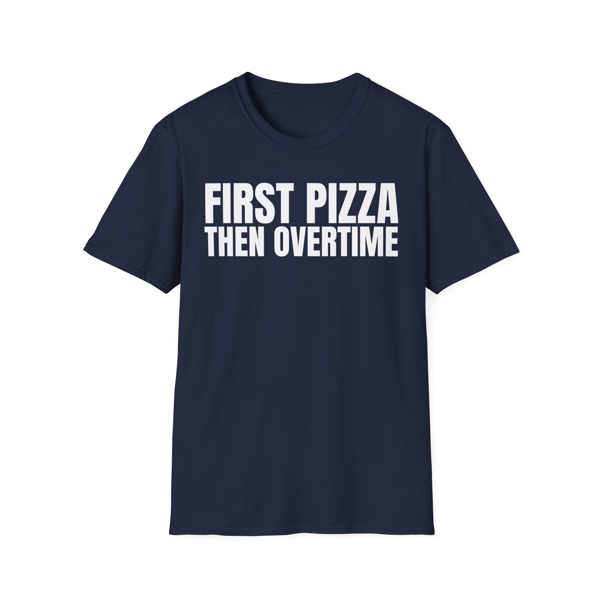 FIRST PIZZA THEN OVERTIME