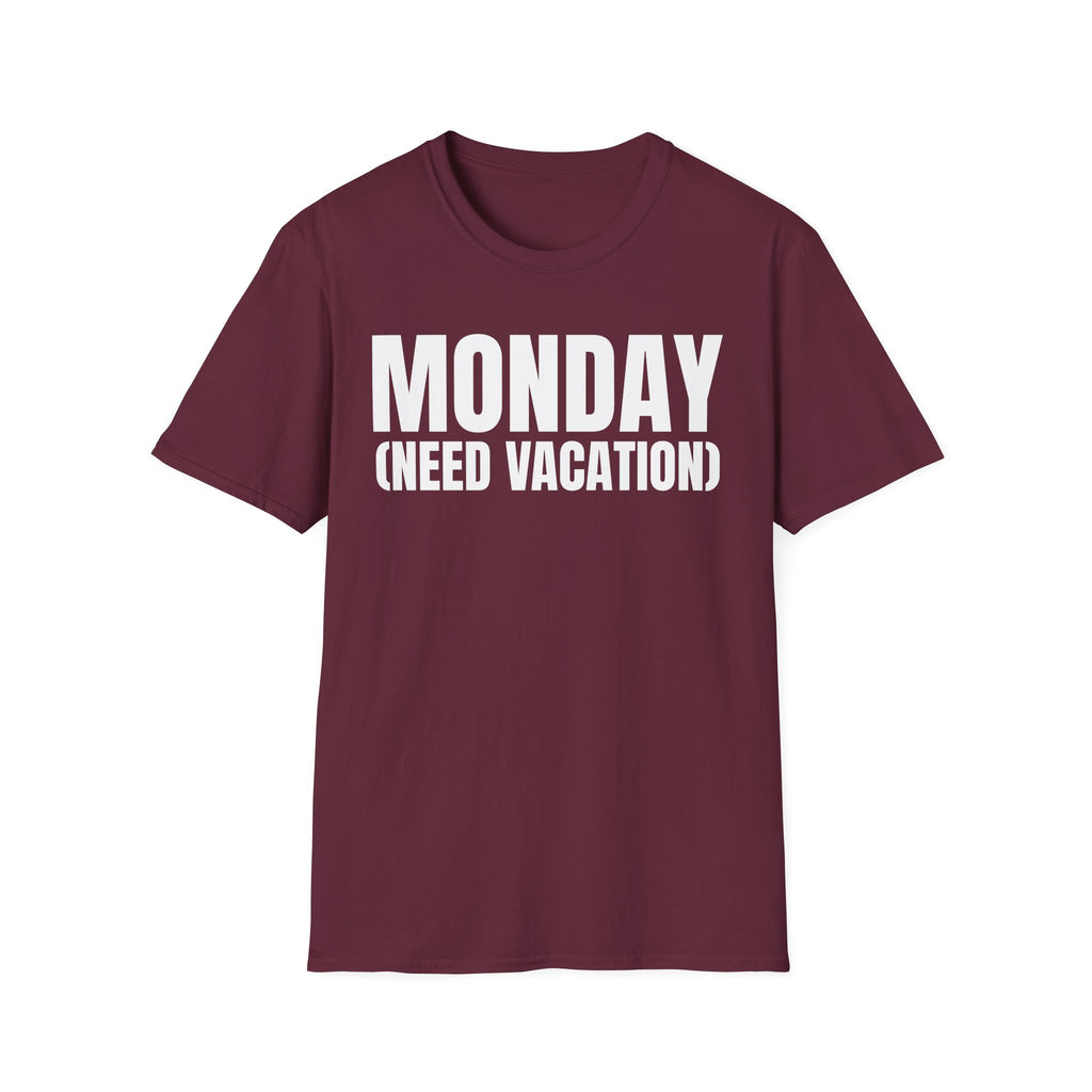 MONDAY (NEED VACATION) T-SHIRT