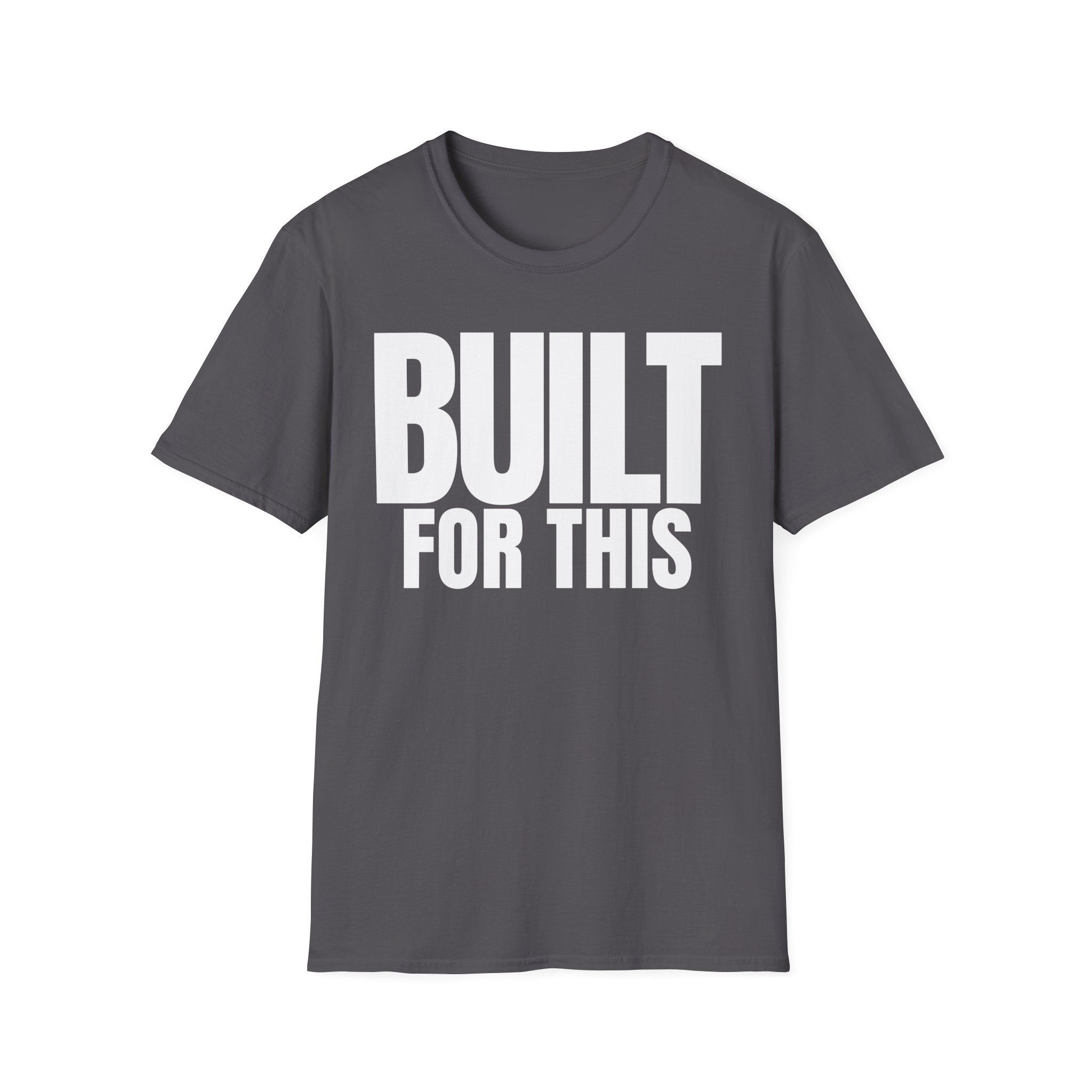 BUILT FOR THIS T-SHIRT